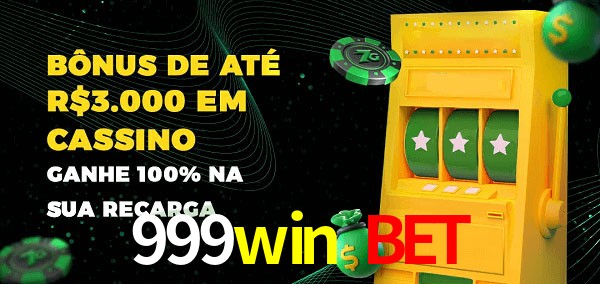 999win bet melhor bônus de depósito
