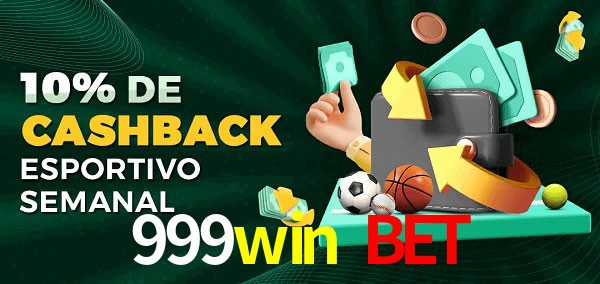 10% de bônus de cashback na 999win bet